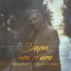 Mihai Chițu - Dupa ani si ani (feat. Elena Ionescu) - Single